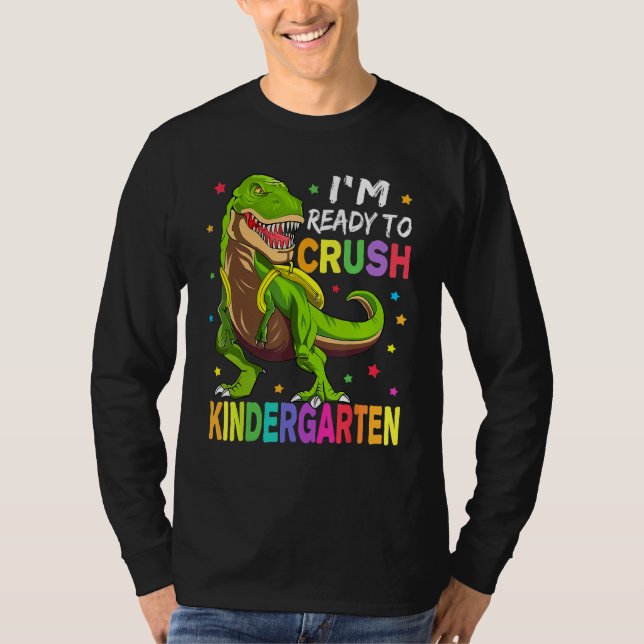 I'm Ready To Crush Kindergarten Back To School Din T Shirt (Framsida)