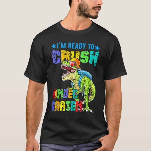 I'm Ready To Crush Kindergarten Back To School Din T Shirt (Framsida)