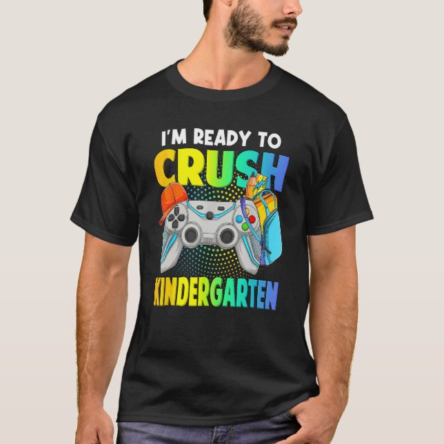 I'm Ready To Crush Kindergarten Back To School Vid T Shirt (Framsida)
