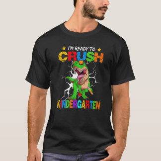 I'm Ready To Crush Kindergarten Dinosaur Back To S T Shirt
