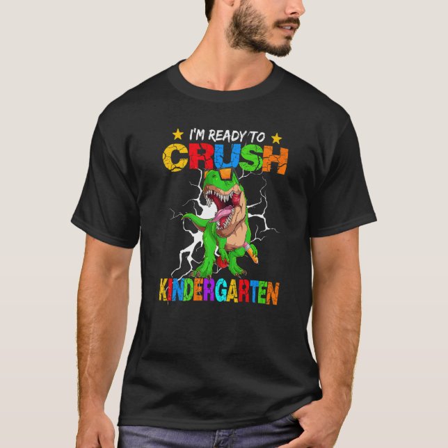 I'm Ready To Crush Kindergarten Dinosaur Back To S T Shirt (Framsida)