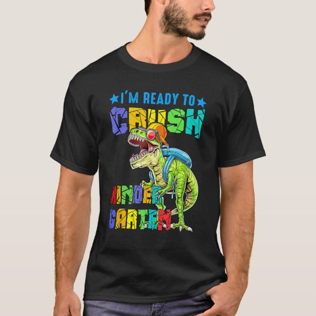I'm Ready To Crush Kindergarten Dinosaur Back To S T Shirt (Framsida)