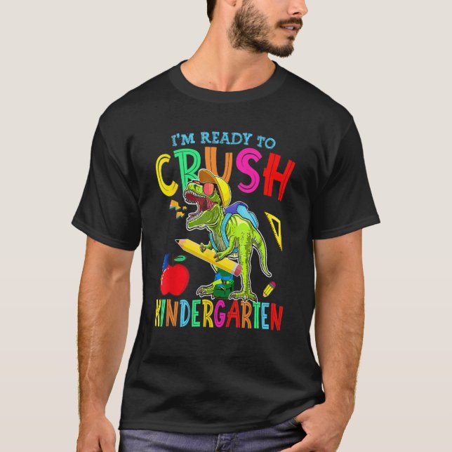I'm Ready To Crush Kindergarten Dinosaur Back To S T Shirt (Framsida)