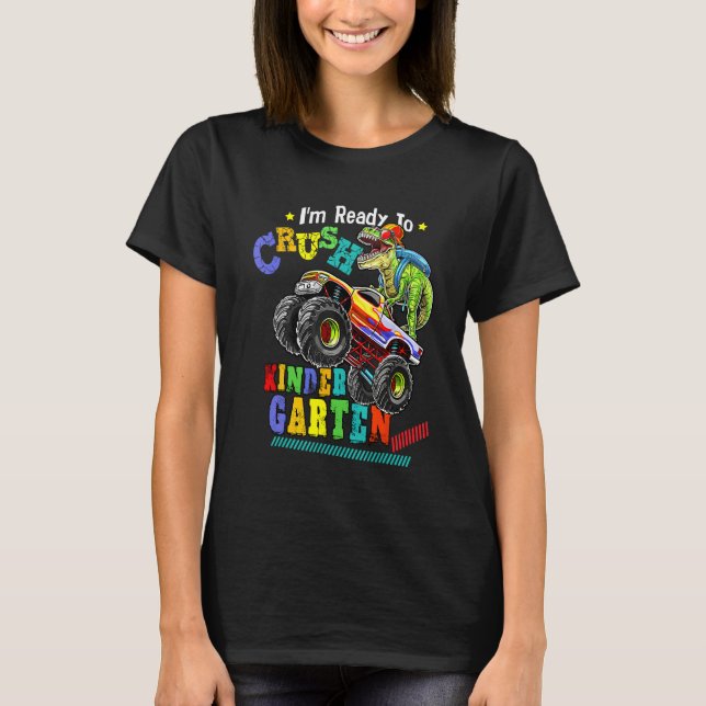 I'm Ready To Crush Kindergarten Dinosaur Back To S T Shirt (Framsida)