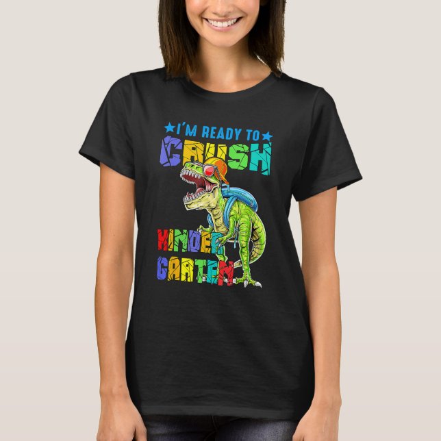 I'm Ready To Crush Kindergarten Dinosaur Back To S T Shirt (Framsida)