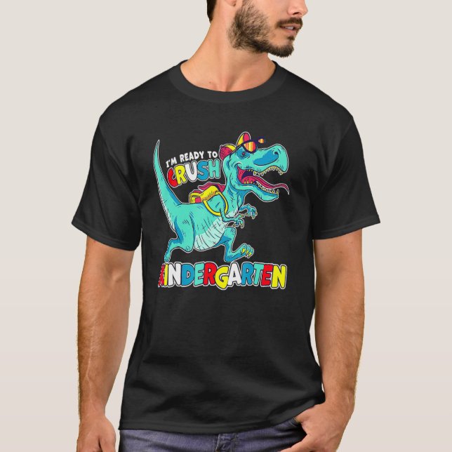 Im Ready To Crush Kindergarten Dinosaur Back To Sc T Shirt (Framsida)