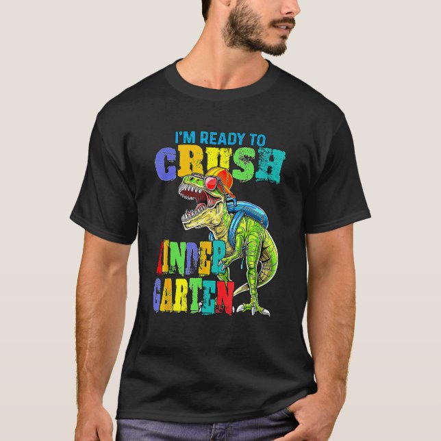 I'm Ready To Crush Kindergarten Dinosaur Boys Back T Shirt (Framsida)