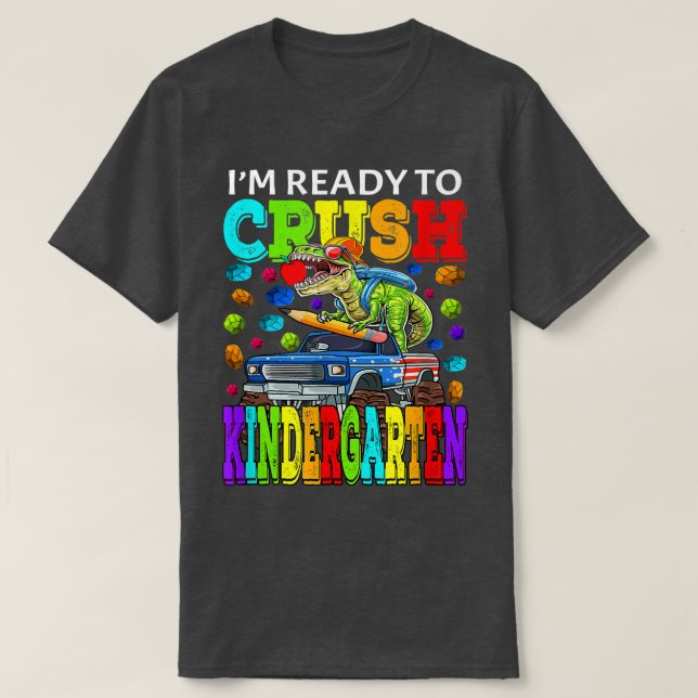 I'm Ready To Crush Kindergarten Monster Truck Dino T Shirt (Design framsida)