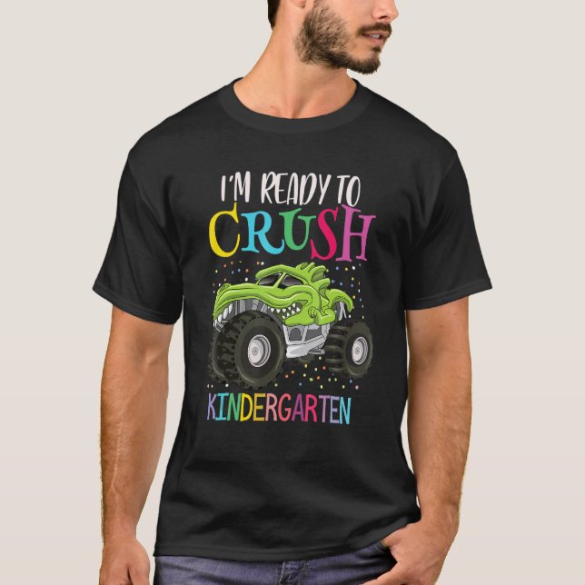 I'm Ready To Crush Kindergarten Monster Truck Dino T Shirt (Framsida)