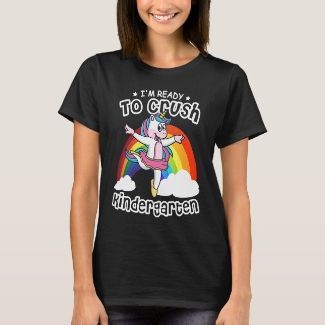 I'm Ready To Crush Kindergarten Unicorn Ballerina  T Shirt (Framsida)