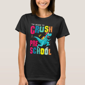 Im Ready To Crush Preschool Back To School Rex Din T Shirt