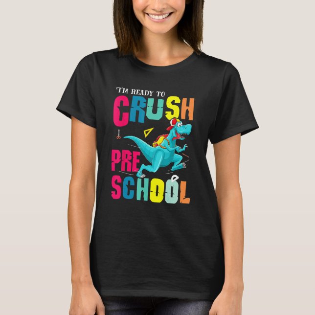 Im Ready To Crush Preschool Back To School Rex Din T Shirt (Framsida)