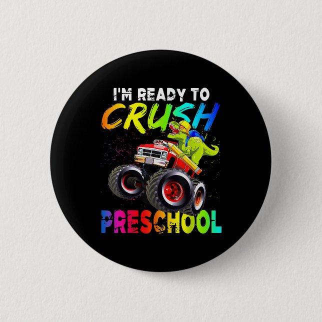 Im Ready To Crush Preschool Monster Truck Dinosaur Knapp (Framsida)