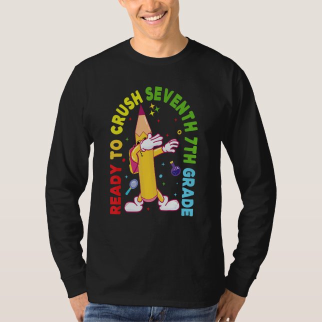I'm Ready To Crush Seventh 7th Grade Back To Schoo T Shirt (Framsida)