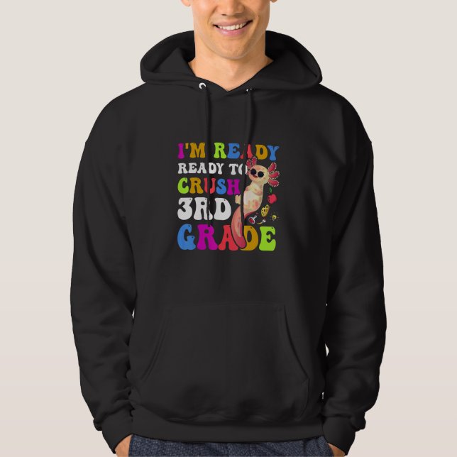 I'm Ready to Crush Third 3rd Grade Cute Axolotl Hoodie (Framsida)