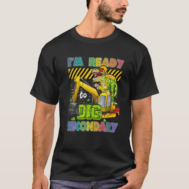 I'm Ready To Dig Secondary Back To School Dinosaur T Shirt (Framsida)