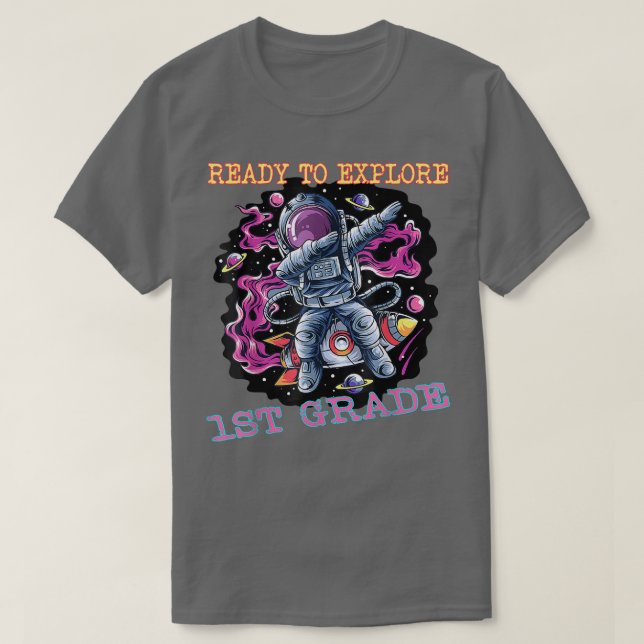 I'm Ready To Eplore First Grade Astronaut Back To  T Shirt (Design framsida)