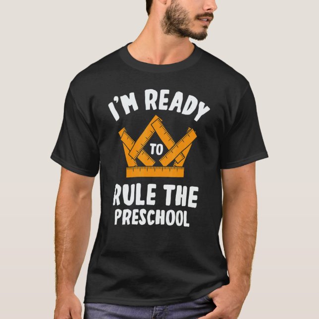 I'm Ready To Rule The Preschool Student First Day  T Shirt (Framsida)