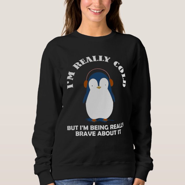 I'm Really Cold But I'm Being Really Brave T Shirt (Framsida)