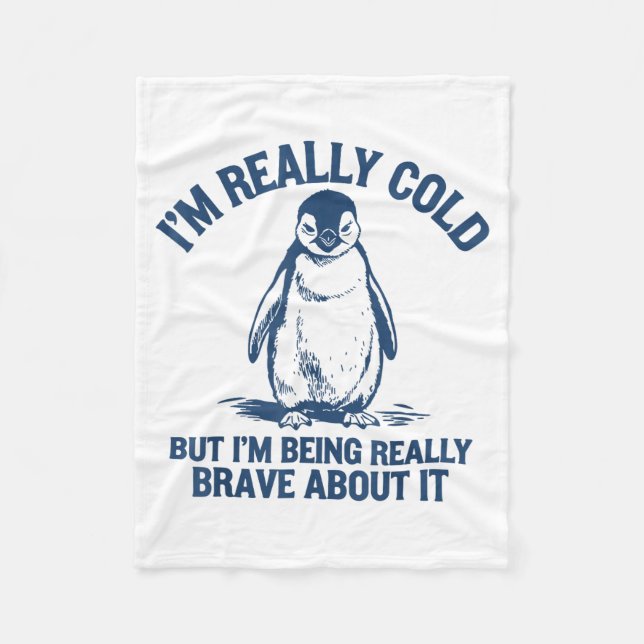 Im Really Cold But Im Being Really Penguin Brave A Fleecefilt (Framsidan)