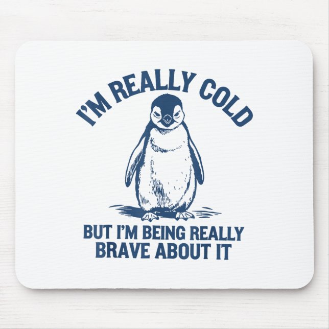Im Really Cold But Im Being Really Penguin Brave A Musmatta (Framsidan)