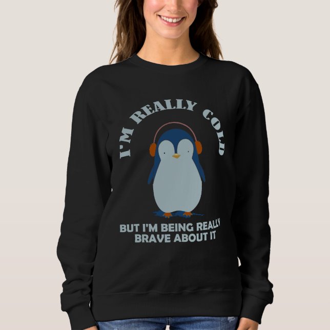 I'm Really ColdBrave About ItBut I'm Being Really T Shirt (Framsida)