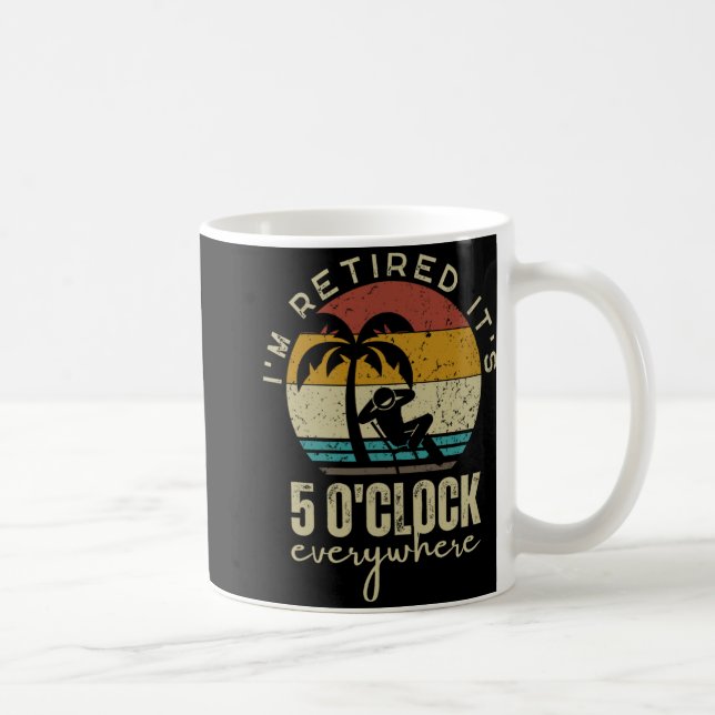 I'm Retired It's 5 O'clock Everywhere Funny Retire Kaffemugg (Höger)