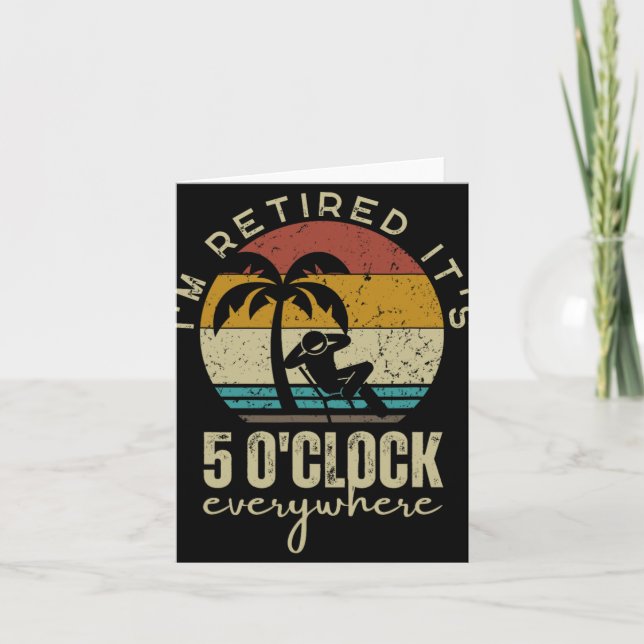 I'm Retired It's 5 O'clock Everywhere Funny Retire Kort (Framsida)