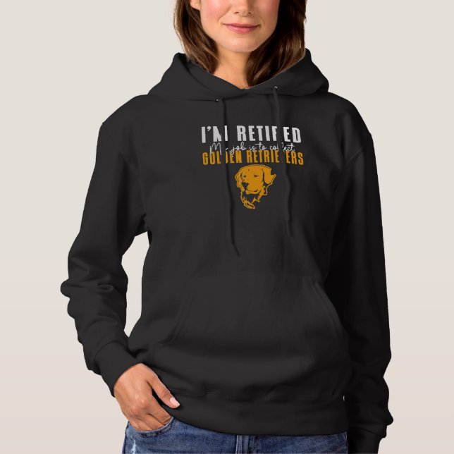 Im retired my job is to collect Golden Retrievers T Shirt (Framsida)