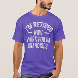 Im Retired Now I Work For My Grandkids retro frien T Shirt