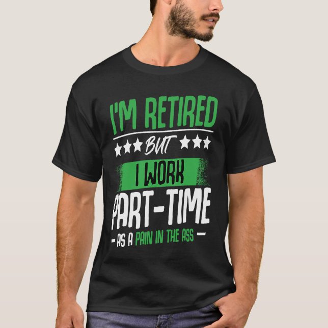 I'm Retired  Retirement Renter Seniors Saying T Shirt (Framsida)