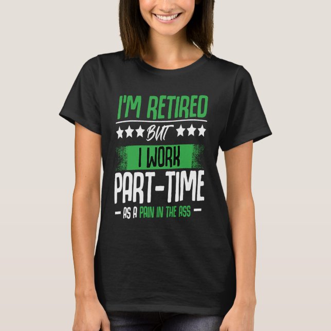 I'm Retired  Retirement Renter Seniors Saying T Shirt (Framsida)