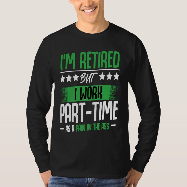 I'm Retired  Retirement Renter Seniors Saying T Shirt (Framsida)