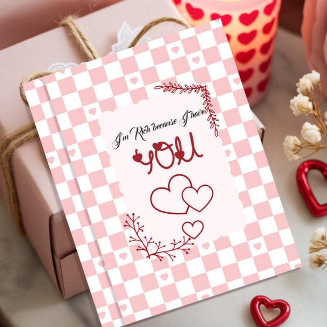 I'm Rich Because I Have You Valentine Julkort (Skapare uppladdad)