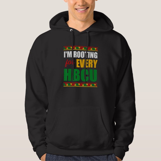 I'm Rooting For Every HBCU Black History Month Pri Hoodie (Framsida)