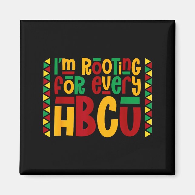 Im Rooting For Every Hbcu Historical Black College Magnet (Framsidan)