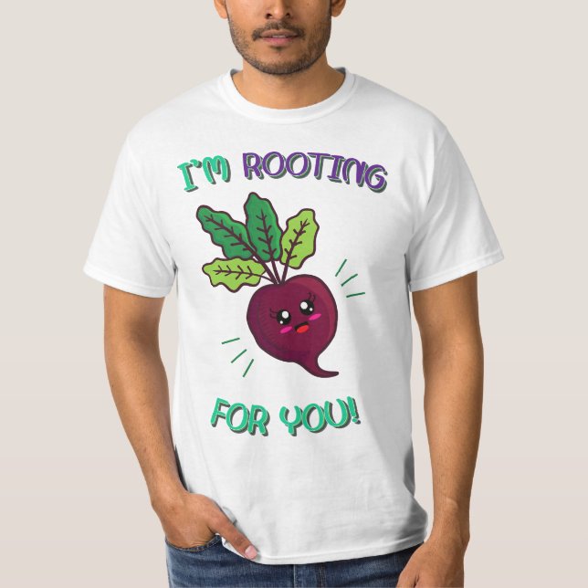I'm Rooting For You - Funny Food Pun  T Shirt (Framsida)