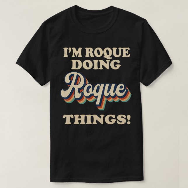Im Roque Doing Roque Sak Funny Birthday Namn VI T Shirt (Design framsida)