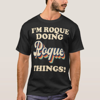 Im Roque Doing Roque Sak Funny Birthday Namn VI T Shirt