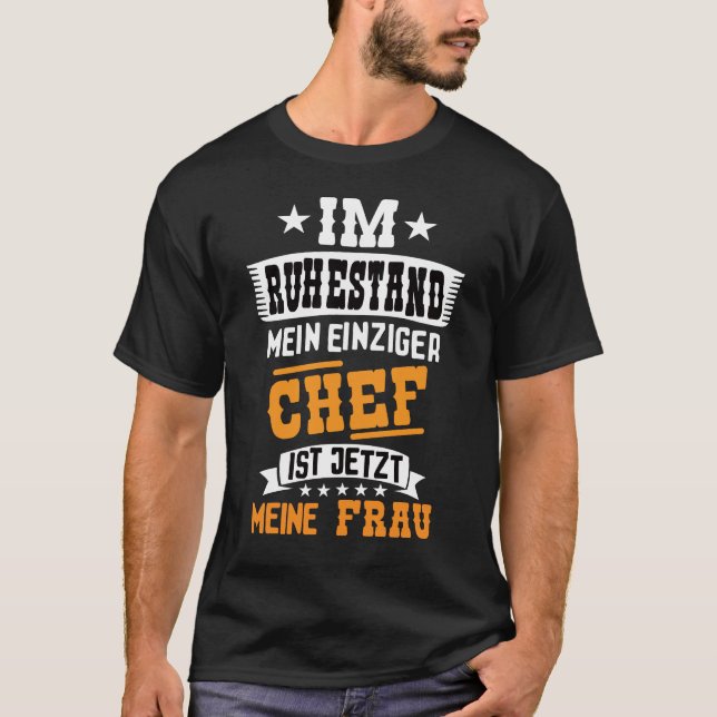 Im Ruhestand Mein Einziger Chef Ist Jetzt Meine Fr T Shirt (Framsida)