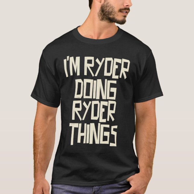 I'm Ryder doing Ryder things T Shirt (Framsida)