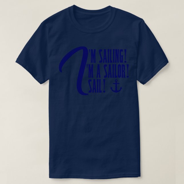 Im Sailing Im a Sailor I Sail T Shirt (Design framsida)