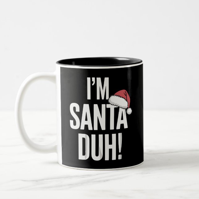 I'm Santa Duh Funny Christmas Gift Idea Två-Tonad Mugg (Vänster)
