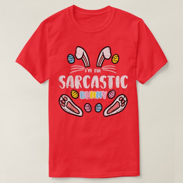 Im Sarcastic Bunny Funny Påsk Matching Family Me T Shirt (Design framsida)