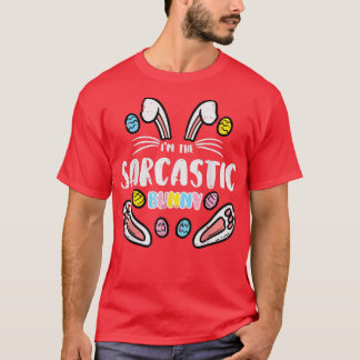 Im Sarcastic Bunny Funny Påsk Matching Family Me T Shirt