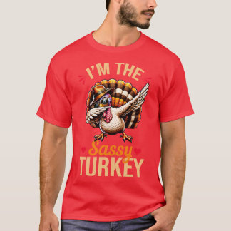 Im Sassy Turkey T Shirt