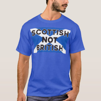 Im Scottish Not British T Shirt