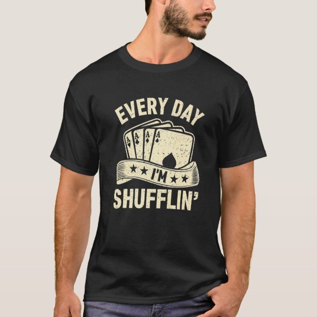 I'm Shufflin'  Casino Gambling Poker Dealer Mens T Shirt (Framsida)