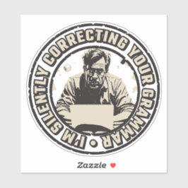 I'm Silently Correcting Your Grammar Klistermärken