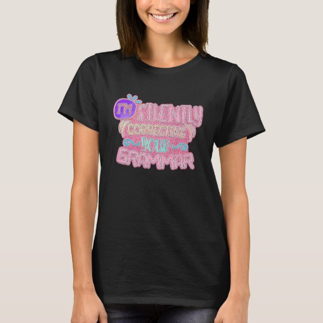 I'm Silently Correcting Your Grammar T Shirt (Framsida)
